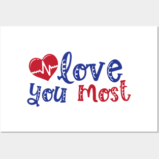 I love you most Posters and Art